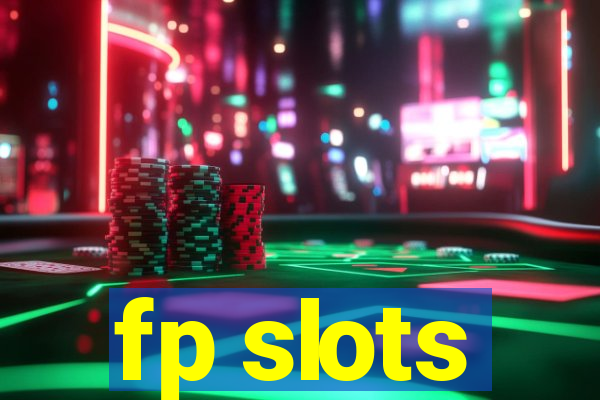 fp slots